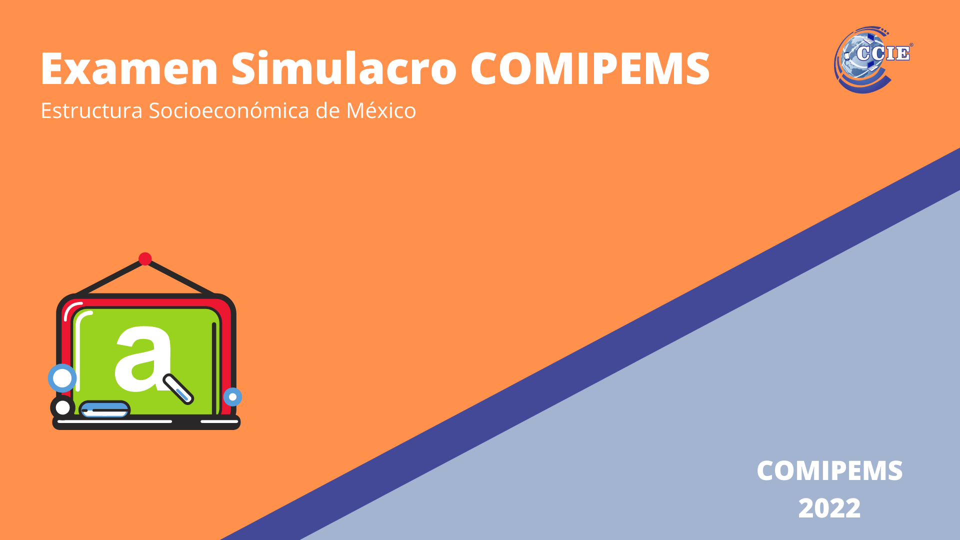 Examen Simulacro COMIPEMS Estructura Socioeconómica De México | CCIE